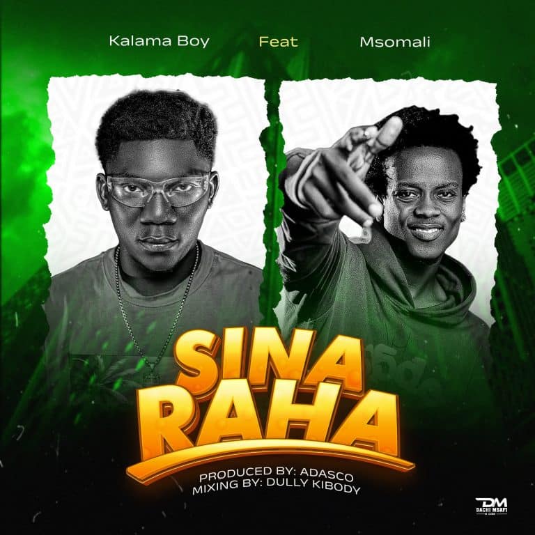 Download | Kalama boy Ft Msomali – Sina Raha | Mp3 AUDIO