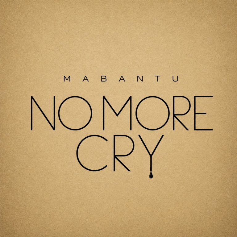 AUDIO Mabantu – No More Cry DOWNLOAD