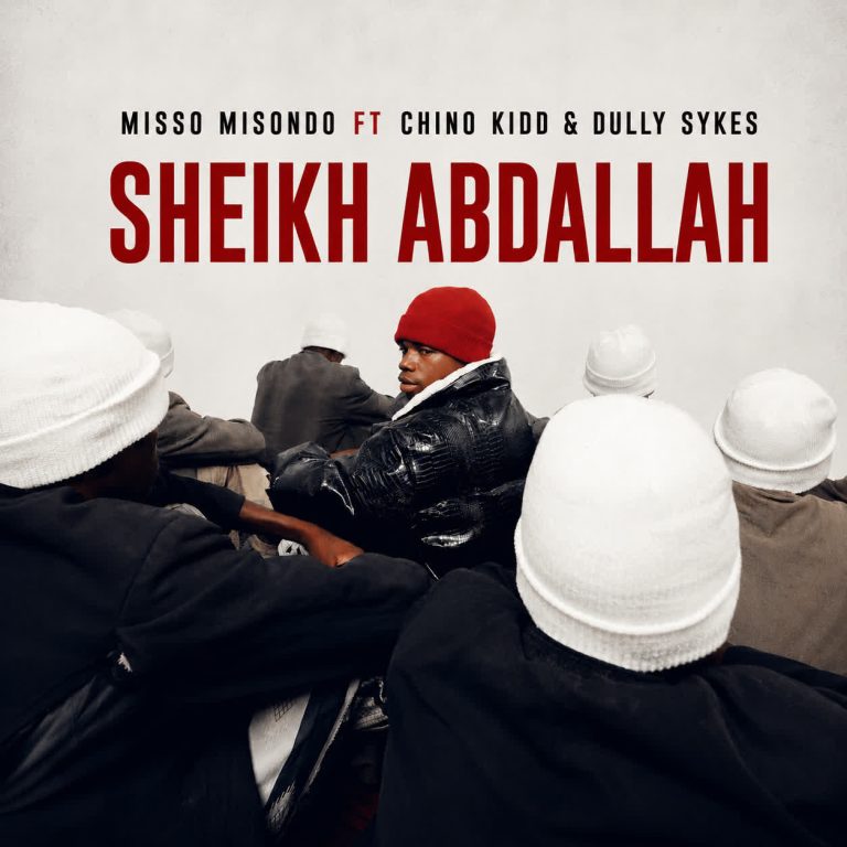 AUDIO Misso Misondo Ft Chino Kidd X Dully Sykes - Sheikh Abdallah DOWNLOAD