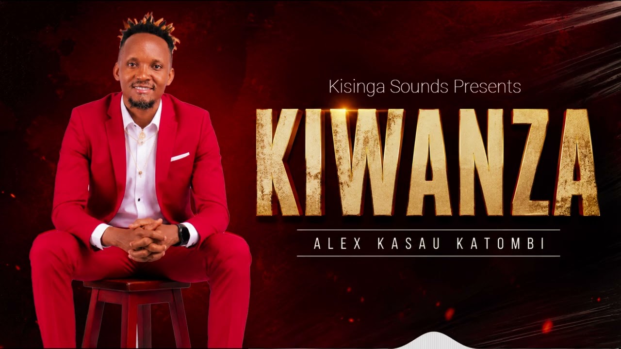 AUDIO Alex Kasau Katombi - Kiwanza DOWNLOAD