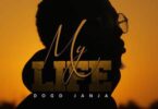 AUDIO Dogo Janja – My Life DOWNLOAD