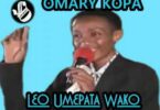 Download | Omary Kopa - Leo Umepata Wako | Mp3 AUDIO
